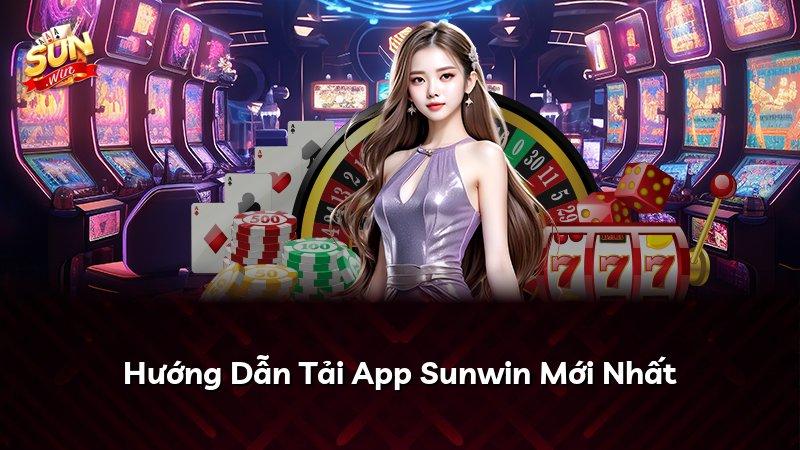 Hướng Dẫn Tải App Sunwin Mới Nhất