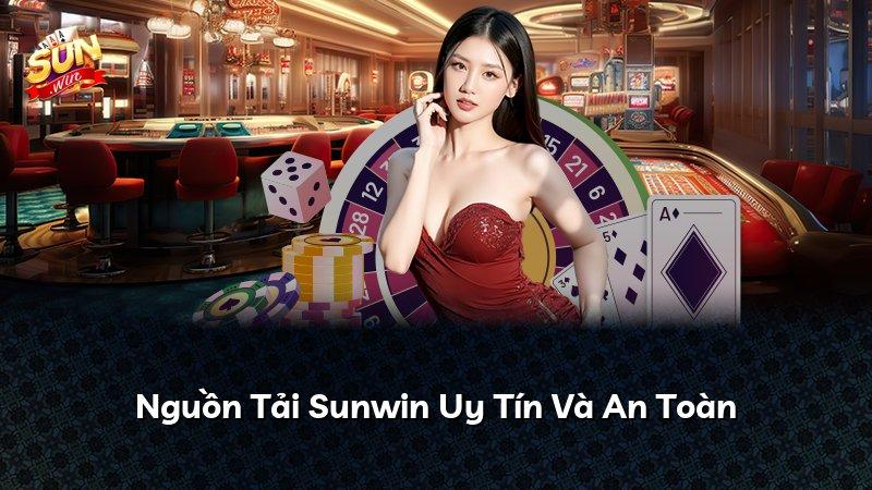 Nguồn Tải Sunwin Uy Tín Và An Toàn